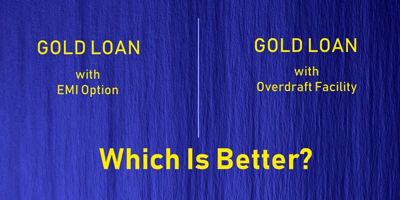 Which is Better – Gold Loan with an EMI Option or Overdraft Facility? - Article image